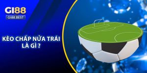 Kèo Chấp Nửa Trái Là Gì ?